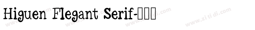 Higuen Flegant Serif字体转换
